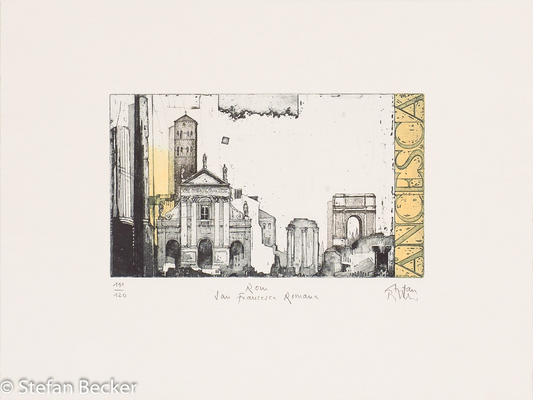 Radierung von Stefan Becker -Rom San Francesca- zeigt die Basilika, den Titusbogen, die antiken Säulen des Tempels der Venus in einer modernen Gestaltung.